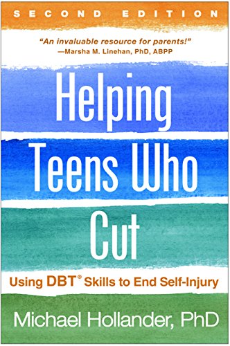 Helping Teens Who Cut, Second Edition Using DBT Skills to End Self-Injury [Paperback]