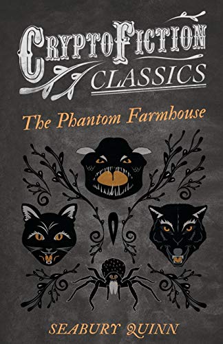 Phantom Farmhouse (Cryptofiction Classics - Weird Tales of Strange Creatures) [Paperback]