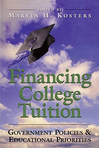 Financing College Tuition Goverment Policies and Educational Priorities [Paperback]
