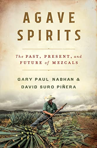Agave Spirits The Past, Present, and Future of Mezcals [Hardcover]