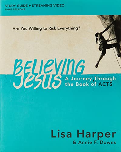 Believing Jesus Bible Study Guide plus Streaming Video A Journey Through the Bo [Paperback]