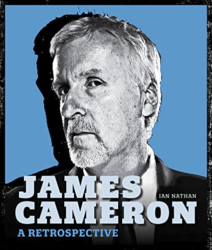 James Cameron A Retrospective [Hardcover]