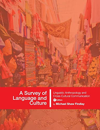 A Survey Of Language And Culture Linguistic Anthropology And Cross-Cultural Com [Paperback]