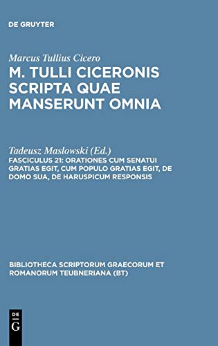 Scripta Quae Manserunt Omnia, fasc. 21 Orationes (Post Reditum) Cum Senatui Gr [Hardcover]
