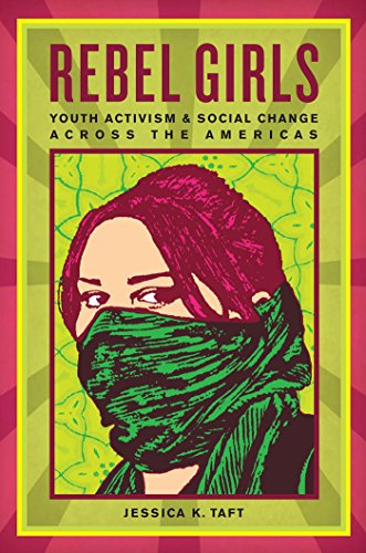 Rebel Girls Youth Activism and Social Change Across the Americas [Hardcover]