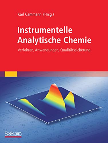 Instrumentelle Analytische Chemie Verfahren, Anwendungen, Qualittssicherung [Paperback]