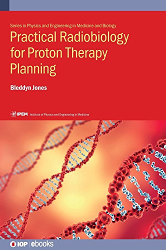 Practical Radiobiology for Proton Therapy Planning [Hardcover]