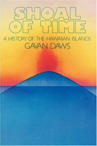 Shoal Of Time A History Of The Hawaiian Islands [Paperback]