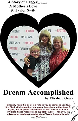 Dream Accomplished A Story Of Cancer, A Mother's Love & Taylor Swift [Paperback]