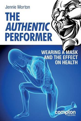 The Authentic Performer Wearing A Mask And The Effect On Health [Paperback]