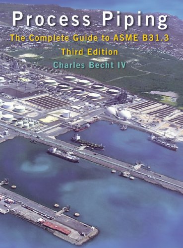 Process Piping The Complete Guide To Asme B31.3, Third Edition [Hardcover]