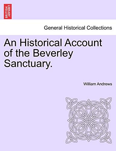 Historical Account of the Beverley Sanctuary [Paperback]