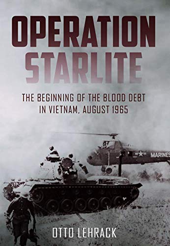 Operation Starlite The Beginning of the Blood Debt in Vietnam  August 1965 [Paperback]