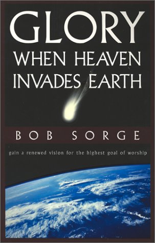 Glory When Heaven Invades Earth [Paperback]