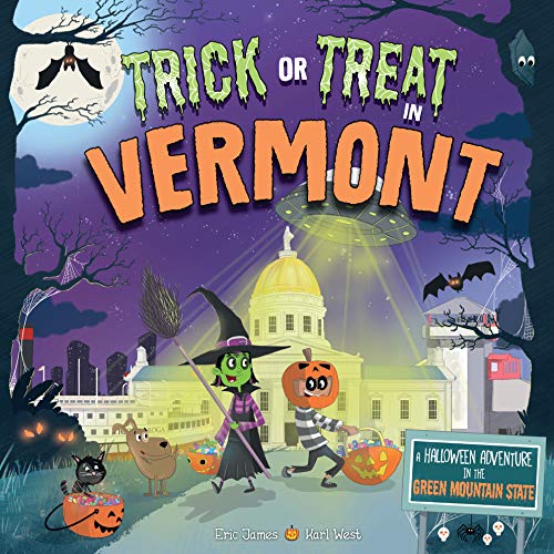 Trick or Treat in Vermont A Halloween Adventure In The Green Mountain State [Hardcover]