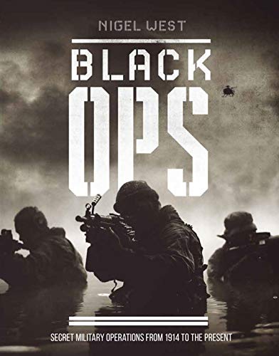 Black Ops Secret Military Operations from 1914 to the Present [Hardcover]