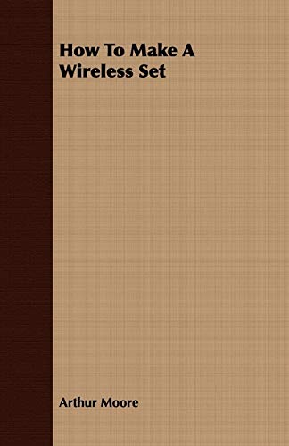 How To Make A Wireless Set [Paperback]