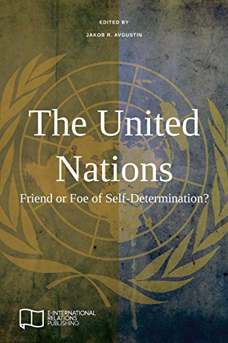 United Nations  Friend or Foe of Self-Determination [Paperback]