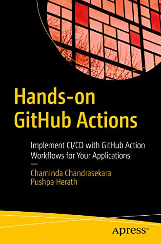 Hands-on GitHub Actions Implement CI/CD with GitHub Action Workflows for Your A [Paperback]