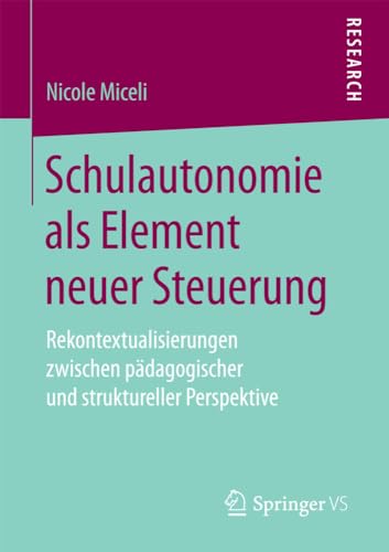 Schulautonomie als Element neuer Steuerung Rekontextualisierungen zwischen pda [Paperback]