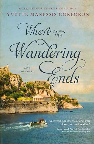Where the Wandering Ends A Novel of Corfu [Hardcover]