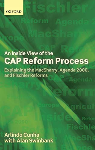 An Inside View of the CAP Reform Process Explaining the MacSharry, Agenda 2000, [Hardcover]