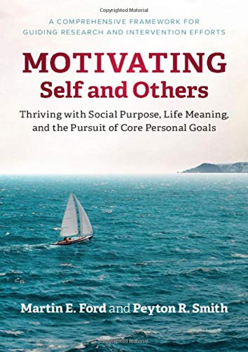 Motivating Self and Others Thriving with Social Purpose, Life Meaning, and the  [Hardcover]