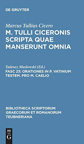 Scripta Quae Manserunt Omnia, fasc. 23 Orationes In P. Vatinium Testem, Pro M.  [Hardcover]