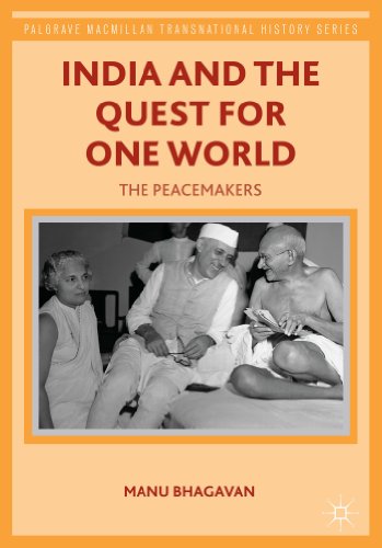 India and the Quest for One World The Peacemakers [Hardcover]
