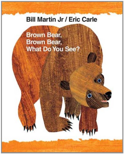 Brown Bear, Brown Bear, What Do You See [Paperback]
