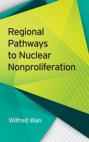 Regional Pathways to Nuclear Nonproliferation [Hardcover]