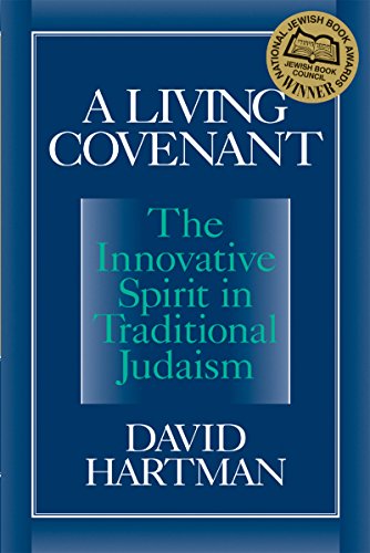 A Living Covenant The Innovative Spirit in Traditional Judaism [Paperback]