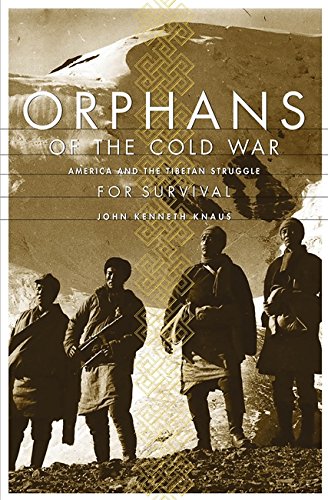 Orphans Of The Cold War America And The Tibetan Struggle For Survival [Paperback]