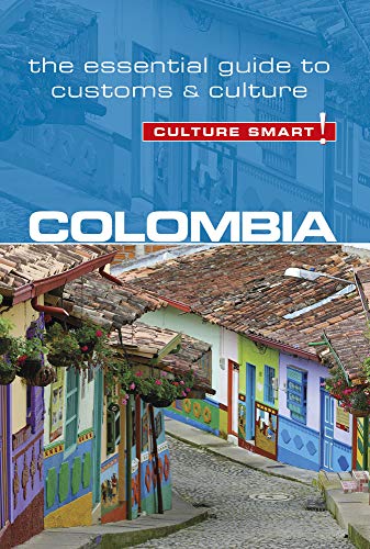 Colombia - Culture Smart The Essential Guide to Customs &amp Culture [Paperback]