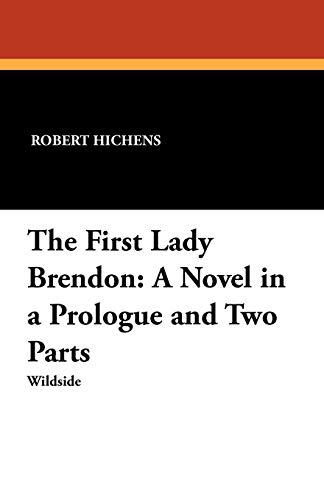 First Lady Brendon  A Novel in a Prologue and Two Parts [Paperback]