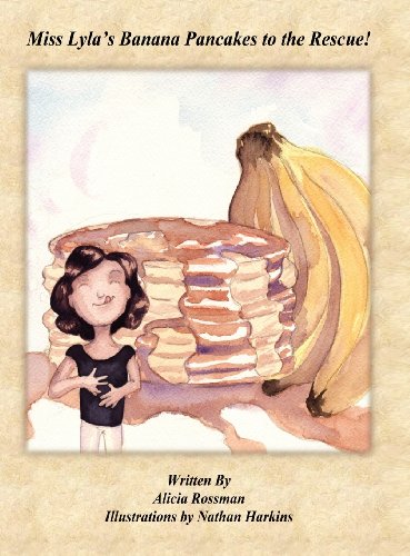 Miss Lyla's Banana Pancakes To The Rescue [Hardcover]