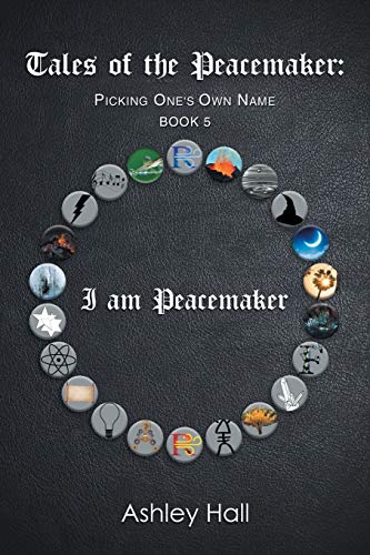 Tales Of The Peacemaker Picking One's Own Name [Paperback]