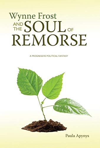 Wynne Frost And The Soul Of Remorse [Hardcover]