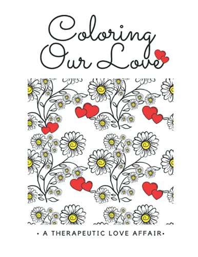 Coloring Our Love(TM)  A Therapeutic Affair by Shu-Ann Hoo [Paperback]