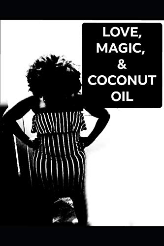 Love, Magic, & Coconut Oil [Paperback]