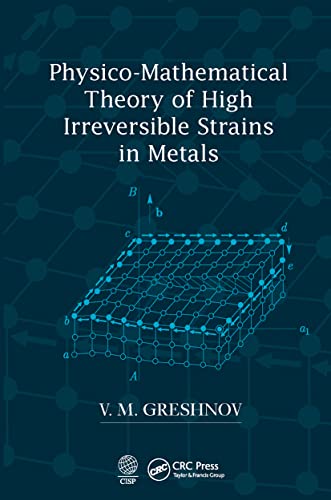 Physico-Mathematical Theory of High Irreversible Strains in Metals [Paperback]