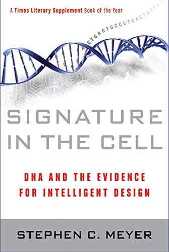 Signature In The Cell Dna And The Evidence For Intelligent Design [Paperback]