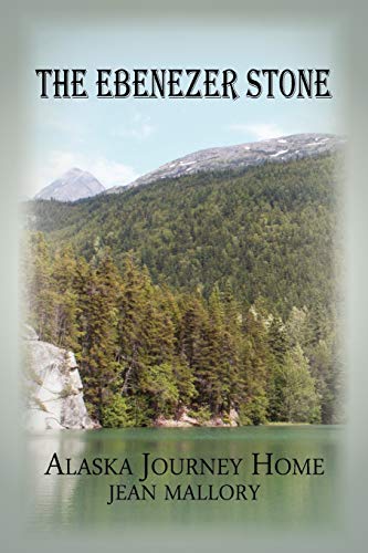 The Ebenezer Stone Alaska Journey Home [Paperback]