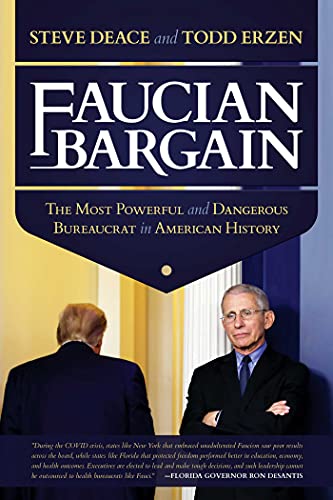 Faucian Bargain The Most Powerful and Dangerous Bureaucrat in American History [Paperback]