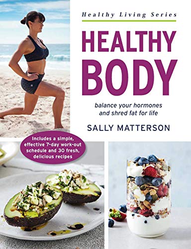 Healthy Body Master Your Hormones, Create Your Physique [Paperback]