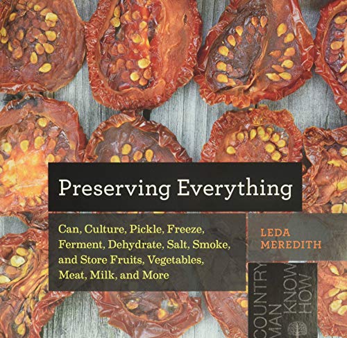 Preserving Everything Can, Culture, Pickle, Freeze, Ferment, Dehydrate, Salt, S [Paperback]