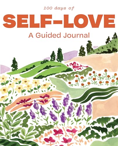 100 Days of Self-Love A Guided Journal for Women [Paperback]