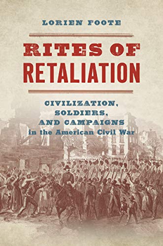Rites of Retaliation Civilization, Soldiers, and Campaigns in the American Civi [Paperback]