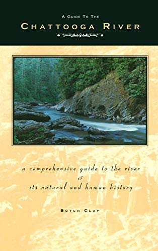 A Guide to the Chattooga River A Comprehensive Guide to the River and Its Natur [Hardcover]