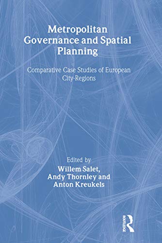 Metropolitan Governance and Spatial Planning Comparative Case Studies of Europe [Hardcover]